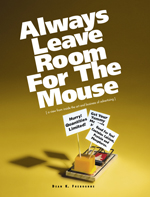 Always Leave Room for the Mouse